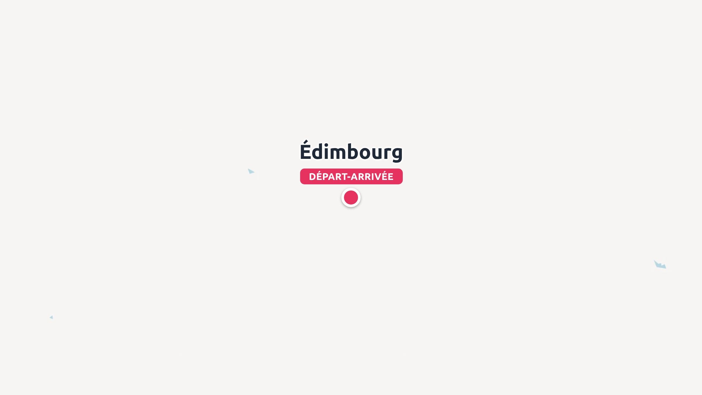 Une carte minimaliste avec un repère marquant Édimbourg d'un cercle rouge et une étiquette indiquant le départ et l'arrivée.