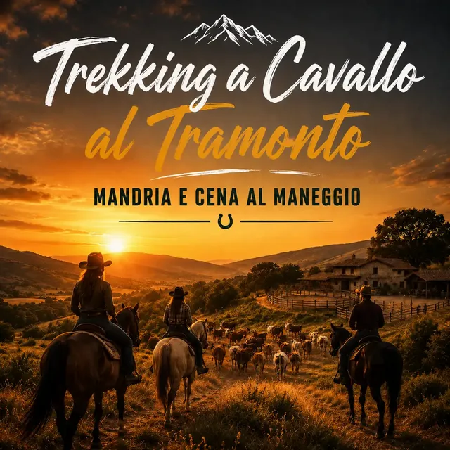 Cavalli al tramonto, raduno delle mandrie e cena tipica