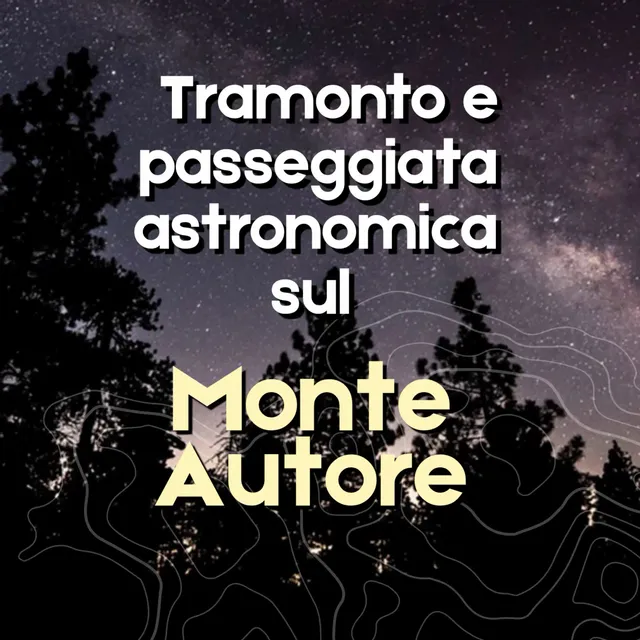 Tramonto e passeggiata astronomica sul Monte Autore